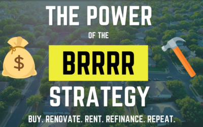 The Power of the BRRRR Strategy